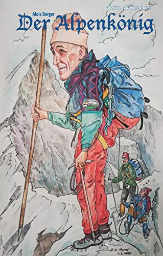 Der Alpenkönig: Alois Berger
