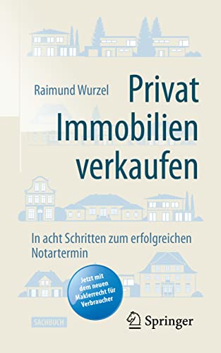 Privat Immobilien verkaufen: In acht Schritten zum erfolgreichen Notartermin von Springer