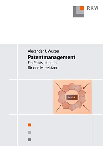 Patentmanagement.: Ein Praxisleitfaden für den Mittelstand. von Verlag Wissenschaft & Praxis