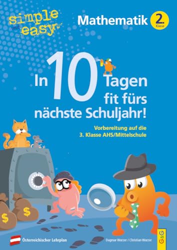 simple und easy In 10 Tagen fit fürs nächste Schuljahr! Mathematik 2: Vorbereitung auf die 3. Klasse AHS/Mittelschule (simple und easy: Easy auf Schularbeiten und Prüfungen vorbereiten) von G&G Verlag, Kinder- und Jugendbuch