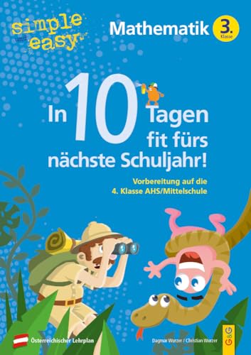 simple und easy In 10 Tagen fit fürs nächste Schuljahr! Mathematik 3: Vorbereitung auf die 4. Klasse AHS/Mittelschule (simple und easy: Easy auf Schularbeiten und Prüfungen vorbereiten) von G&G Verlag