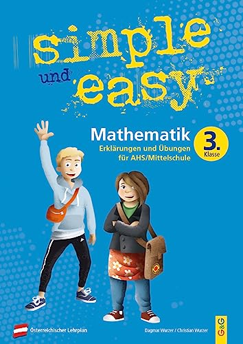 simple und easy Mathematik 3: Erklärungen und Übungen für die 3. Klasse AHS/Mittelschule (simple und easy: Easy auf Schularbeiten und Prüfungen vorbereiten) simple und easy Mathematik 3: Erklärungen und Übungen für die 3. Klasse AHS/Mittelschule (simple und easy: Easy auf Schularbeiten und Prüfungen vorbereiten)