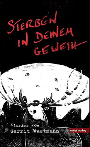 Sterben in deinem Geweih von Sujet