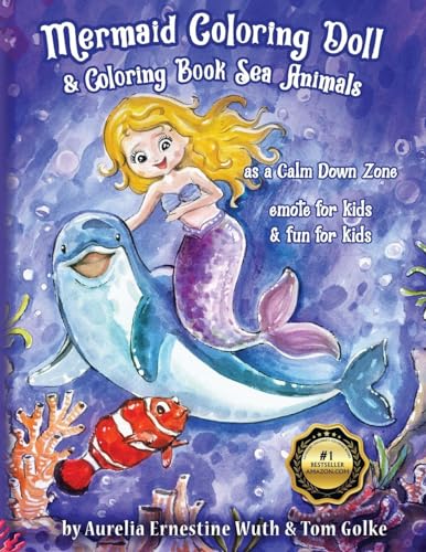 Mermaid Coloring Doll & Coloring Book Sea Animals as a Calm Down Zone, emote for kids & fun for kids: Mermaid Coloring Dolls + sea creatures drawing book to calm down for kids & learn school basics von MVB
