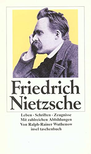 Friedrich Nietzsche: Leben – Schriften – Zeugnisse (insel taschenbuch)