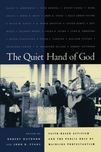 Quiet Hand of God: Faith-Based Activism and the Public Role of Mainline Protestantism