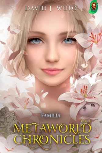 Metaworld Chronicles: Famila Metaworld Chronicles: Famila von Mango Media LLC
