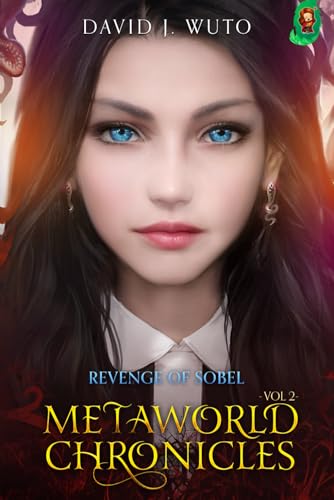 Metaworld Chronicles: Revenge of Sobel Metaworld Chronicles: Revenge of Sobel von Mango Media LLC