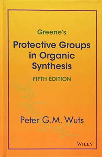 Greene's Protective Groups in Organic Synthesis von Wiley