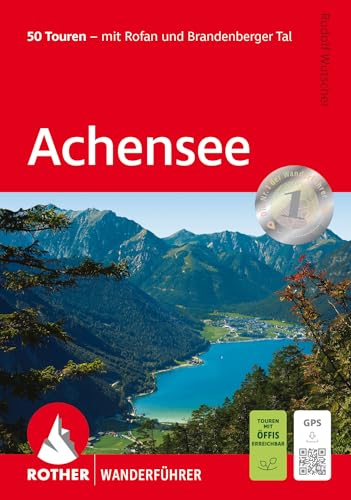 Achensee: 50 Touren - mit Rofan und Brandenberger Tal. Mit GPS-Tracks (Rother Wanderführer) von Rother Bergverlag