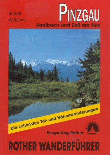 Pinzgau, Saalbach und Zell am See: Wanderführer