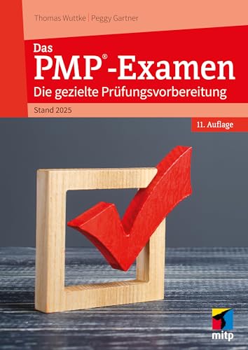 Das PMP-Examen: Die gezielte Prüfungsvorbereitung. Stand 2025 (mitp Business) von mitp