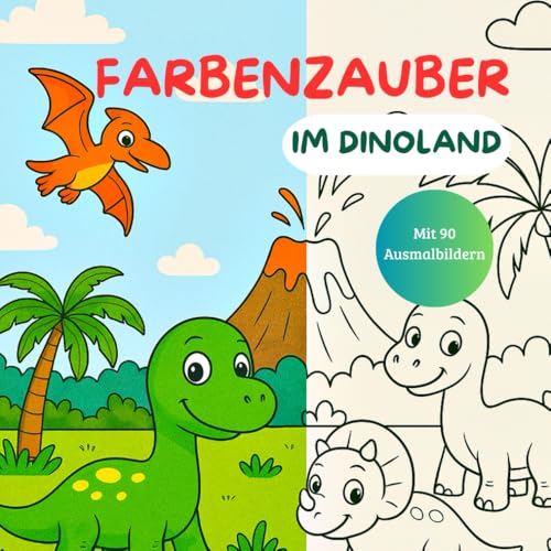 Farbenzauber - Im Dinoland: 90 lustige Dino-Abenteuer zum Ausmalen und Entdecken von Independently published