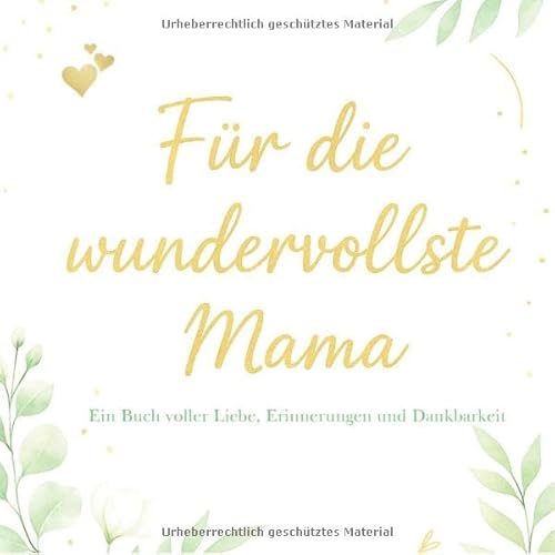 Für die wundervollste Mama – Ein Buch voller Liebe, Erinnerungen und Dankbarkeit: Ein Ausfüllbuch voller Liebe, Erinnerungen und kleinen Wundern für die schönste Mama der Welt. von epubli