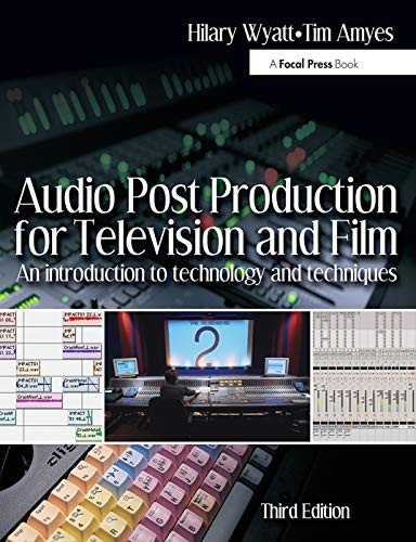 Audio Post Production for Television and Film: An introduction to technology and techniques Audio Post Production for Television and Film: An introduction to technology and techniques von Focal Press