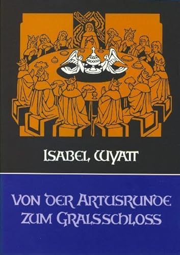 Von der Artusrunde zum Gralsschloss: Studien zum Artusweg und zum Gralsweg im Lichte der Anthroposophie (Edition Perceval)