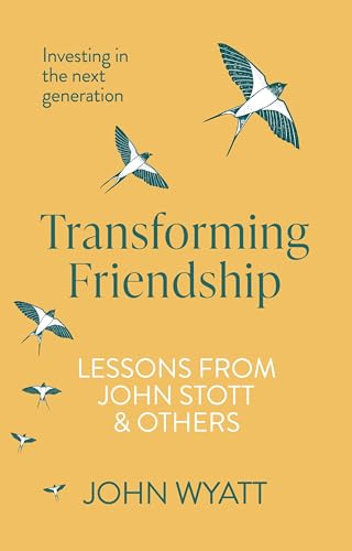 Transforming Friendship: Investing in the Next Generation - Lessons from John Stott and Others von IVP