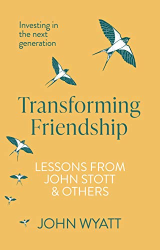 Transforming Friendship: Investing in the Next Generation - Lessons from John Stott and Others von IVP