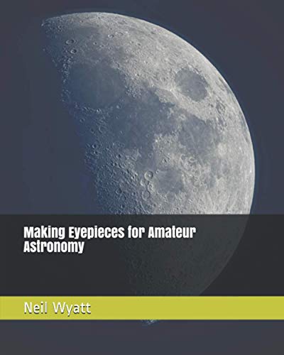 Making Eyepieces for Amateur Astronomy