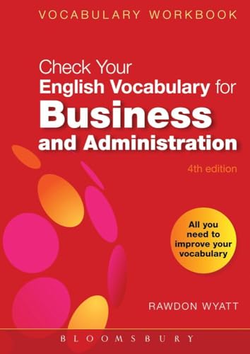 Check Your English Vocabulary for Business and Administration: All you need to improve your vocabulary (Check Your Vocabulary) von A&C Black Business Information and Development