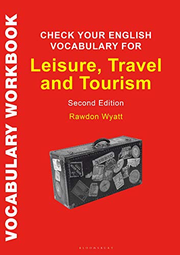 Check Your English Vocabulary for Leisure, Travel and Tourism: All you need to improve your vocabulary von Bloomsbury Information