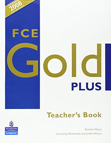 FCE Gold Plus: Teachers Resource Book: With December 2008 exam specifications