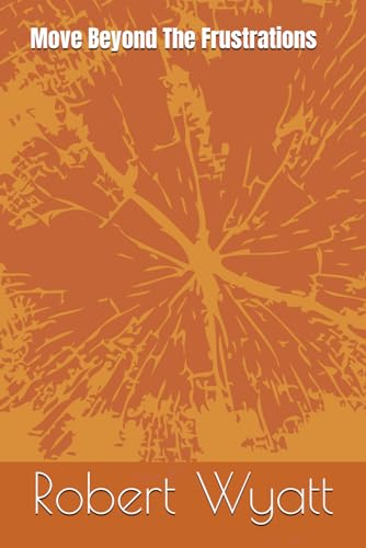 Move Beyond The Frustrations von Independently published
