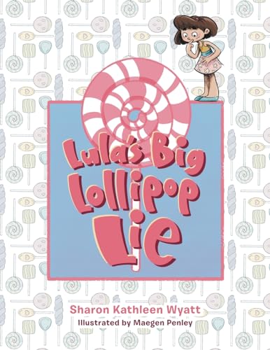 Lula's Big Lollipop Lie von Archway Publishing