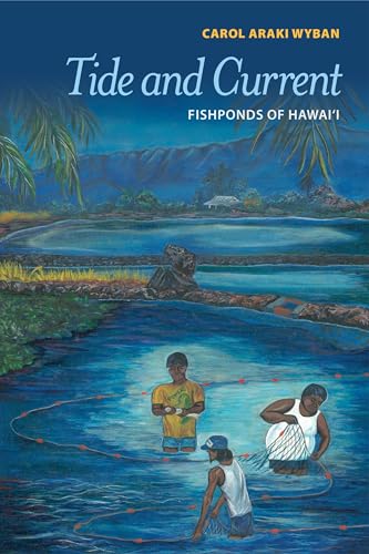 Tide and Current: Fishponds of Hawai'i: Fishponds of Hawai‘i