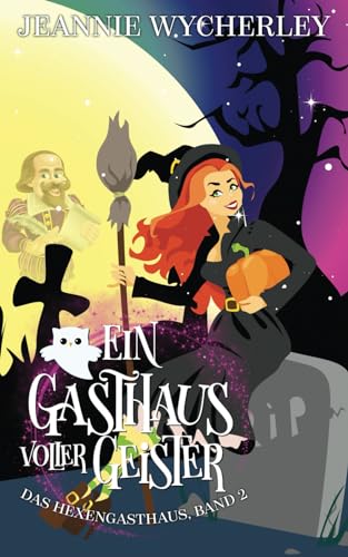 Ein Gasthaus voller Geister: Das Hexengasthaus, Band 2 von Independently published