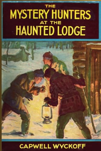 THE MYSTERY HUNTERS AT THE HAUNTED LODGE: With Enhanced Images - Uncovering Secrets in the Snow: A Winter Adventure of Suspense and Discovery von Independently published