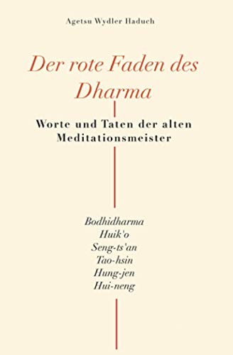 Der rote Faden des Dharma: Worte und Taten alter Meditationsmeister: Worte und Taten der alten Meditationsmeister (Der Springende Punkt, Band 3) von Zentrum für Zen-Buddhismus