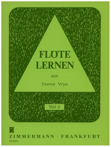 Flöte lernen: mit Trevor Wye. Teil 2. Flöte. Flöte lernen: mit Trevor Wye. Teil 2. Flöte.
