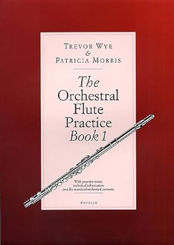 The Orchestral Flute Practice, Book 1: Book 1, with Practice Notes, Technical Information and the Standard Orchestral Extracts The Orchestral Flute Practice, Book 1: Book 1, with Practice Notes, Technical Information and the Standard Orchestral Extracts