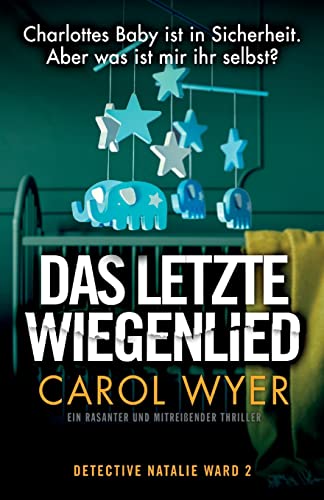 Das letzte Wiegenlied: Ein rasanter und mitreißender Thriller (Detective Natalie Ward, Band 2) von Bookouture