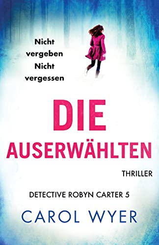 Die Auserwählten: Thriller (Detective Robyn Carter, Band 5) von Bookouture