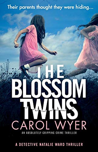 The Blossom Twins: An absolutely gripping crime thriller (Detective Natalie Ward Series, Band 5)