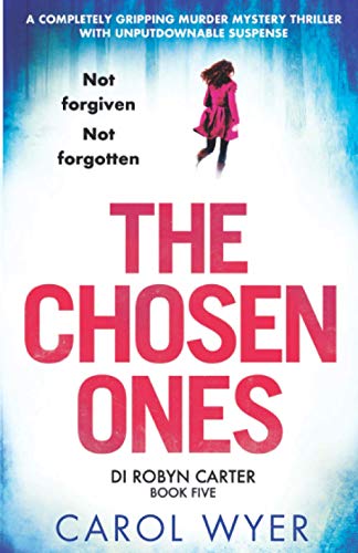 The Chosen Ones: A completely gripping murder mystery thriller with unputdownable suspense (Detective Robyn Carter crime thriller series, Band 5) von Bookouture