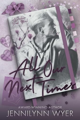 All Our Next Times: A Small Town Friends to Lovers Romance Novel (Fallen Brook, Band 1) von Love N. Books Press