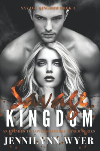 Savage Kingdom: A dark, enemies to lovers, mafia, reverse harem romance (Savage Kingdom Series, Band 3)