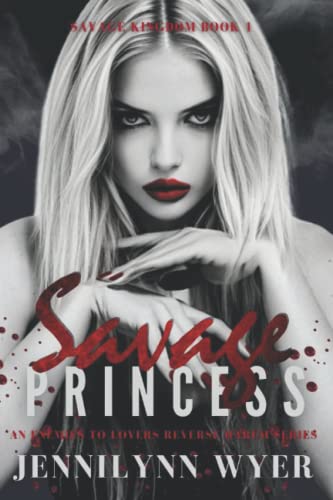 Savage Princess: A dark, enemies to lovers, mafia, reverse harem romance (Savage Kingdom Series, Band 1)