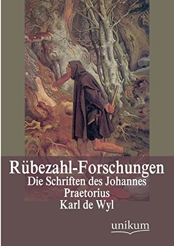 Rübezahl-Forschungen: Die Schriften des Johannes Praetorius Rübezahl-Forschungen: Die Schriften des Johannes Praetorius von Unikum