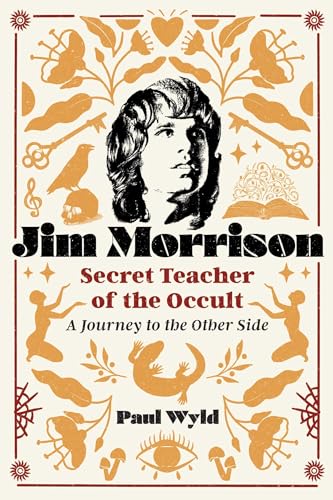 Jim Morrison, Secret Teacher of the Occult: A Journey to the Other Side von Inner Traditions