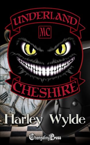 Cheshire (Underland MC 2): A Bad Boys MC Romance von Changeling Press LLC