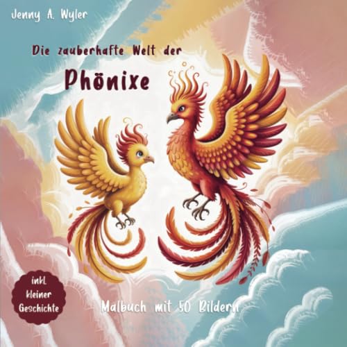 Die zauberhafte Welt der Phönixe: Malbuch mit 50 Bildern Die zauberhafte Welt der Phönixe: Malbuch mit 50 Bildern von Bookmundo