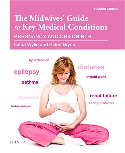 The Midwives' Guide to Key Medical Conditions: Pregnancy and Childbirth