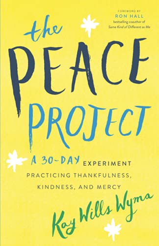 Peace Project: A 30-Day Experiment Practicing Thankfulness, Kindness, and Mercy Peace Project: A 30-Day Experiment Practicing Thankfulness, Kindness, and Mercy von Revell Gmbh