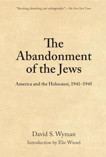 Abandonment of the Jews: America and the Holocaust 1941-1945 von The New Press