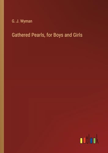 Gathered Pearls, for Boys and Girls von Outlook Verlag