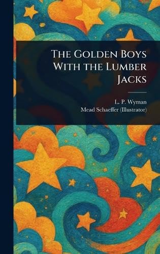 The Golden Boys With the Lumber Jacks von Anson Street Press